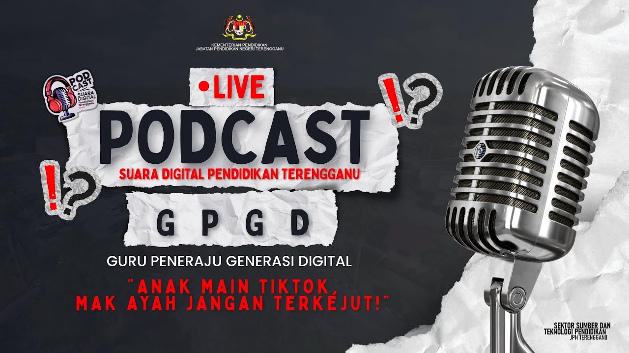 EP. 9 PODCAST GPGD : ANAK MAIN TIK TOK, MAK AYAH JANGAN TERKEJUT