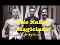 Taking ALL my clothes off with the Naked Magicians!