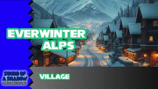 Everwinter Alps - Village (Original Composition)