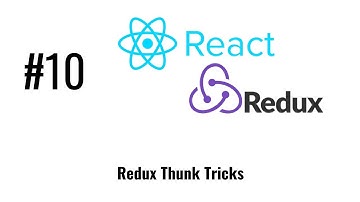 React js tutorial - React/Redux #10   Redux Thunk Tricks
