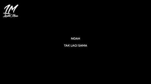 Noah _ Tak Lagi Sama ( Official Video Lirik )