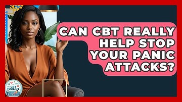 Can CBT Really Help Stop Your Panic Attacks? - CBT Toolkit
