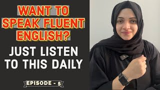 What Should You Listen To Speak English Fluently | Episode - 5 | English With Me