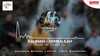Kalimah - Kembalilah Dj Remix (CYBER DJ)