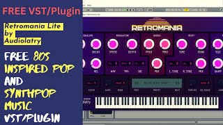 Retromania Lite - FREE 80s Pop and Synthpop VST/Plugin by Audiolatry #RetromaniaLite #Audiolatry