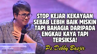 Download Lagu STOP KEJAR KEKAYAAN! LEBIH BAIK MISKIN TAPI BAHAGIA | PDT. DEBBY BASJIR MP3