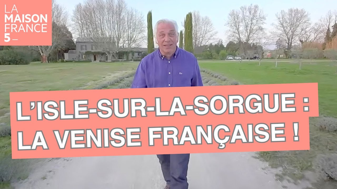 Pourquoi L’Isle-sur-la-Sorgue est surnommée la Venise française ? - LMF5