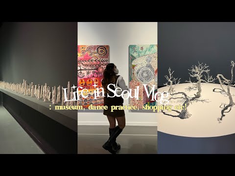 life in seoul vlog: dance studio, museum, new case, etc!