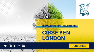 CIBSE YEN London: Climate Responsive Design