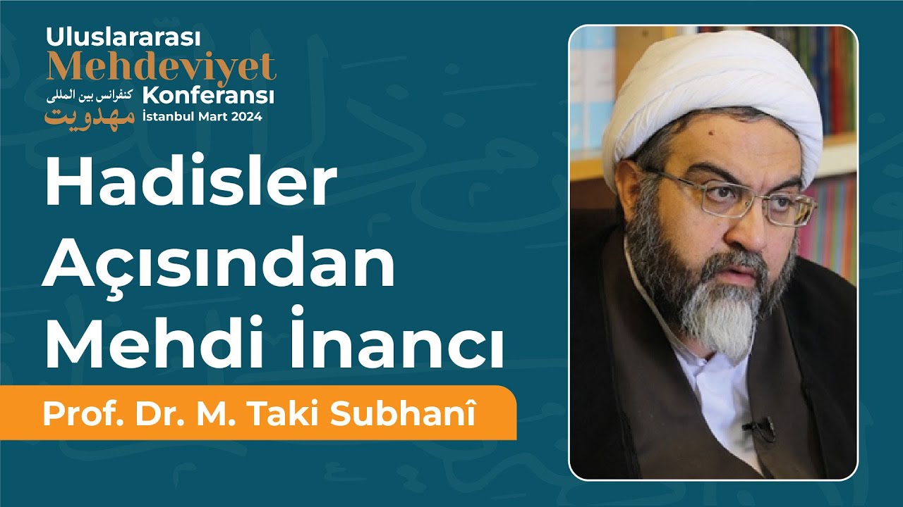 HADİSLER AÇISINDAN MEHDİ İNANCI | PROF. DR. M. TAKİ SUBHANİ ...