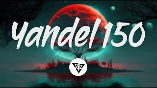 Yandel, Feid - Yandel 150 (Letra)