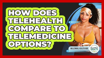 How Does Telehealth Compare To Telemedicine Options? - Millennial Health Hub