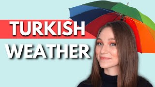 Learn Turkish Vocabulary: Weather -  Talking About Weather in Turkish
