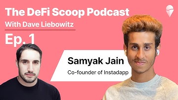 The DeFi Scoop Podcast with Dave Liebowitz | Ep. 1 Samyak Jain, Co-founder of Instadapp