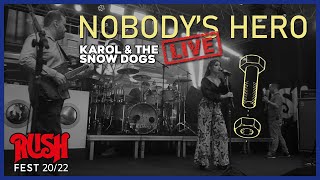 RUSH - #04 - &quot;NOBODY&#39;S HERO&quot; - Karol &amp; The Snow Dogs [RUSH FEST 2022]