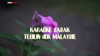 TEBILIN JOK MALAYSIE KARAOKE ( DONGAK JELO)KAROKE @FERRY LEBET