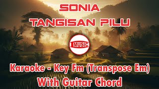 Sonia - Tangisan Pilu [Karaoke - Key Fm (Transpose Em) - Guitar Chord]