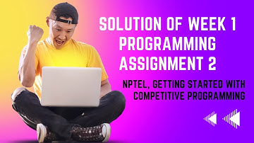NPTEL, Getting Started with Competitive Programming, Week 1 Programming Assignment 2 Solution