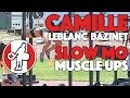 Camille leblancbazinet  slow motion muscle ups