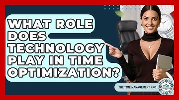 What Role Does Technology Play in Time Optimization? | The Time Management Pro