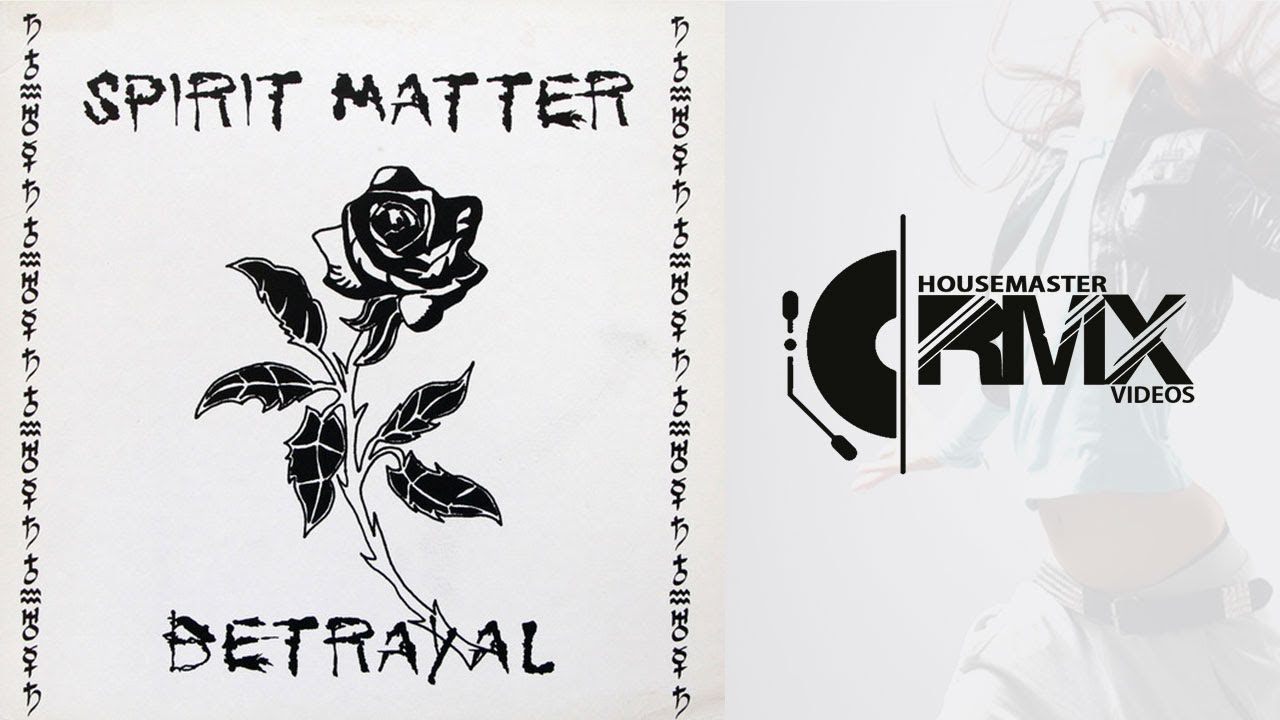 Spirit Matter - Betrayal (Freestyle Club Mix) 1989