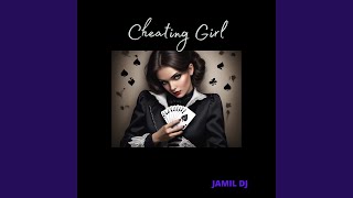 Cheating Girl - Jamil DJ