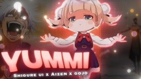 YUMMI - Shigure ui x Aizen x JJK [Edit/AMV]!