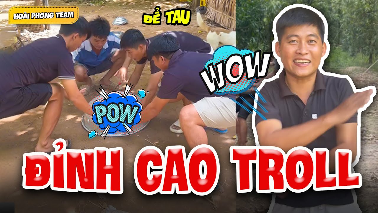 Cười Rụng Răng Với Màn Troll - Không Thể Đỡ Nổi | Team Hoài PhongTV