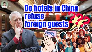 Do Hotels in China refuse foreigners?