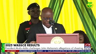 2023 WASSCE Results: President Akufo Addo challenges John Mahama's allegation of cheating | AM News