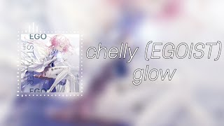 chelly (EGOIST) - glow 한국어 가사