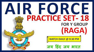 AIR FORCE(इंडियन एयरफोर्स) PRACTICE SET-18 (RAGA) FOR Y GROUP BY PP SIR, DAILY TEST SERIES MOCK TEST