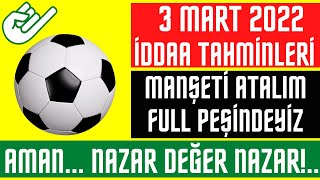 KAYBETMEYE MAHKUM OLMA!.. KASALAR DOLACAK // ( 3 Mart Perşembe 2022 İddaa Tahminleri )