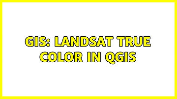 GIS: Landsat True color in QGIS