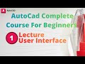 Autocad Complete Course | First Lecture User Interface