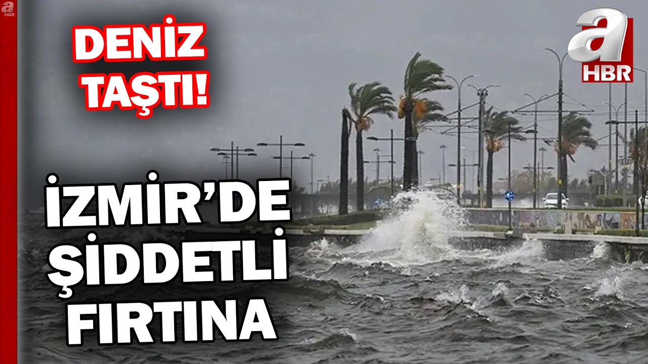 Saatteki hızı 90 kilometreyi buldu! İzmir'de şiddetli fırtına denizi taşırdı! | A Haber