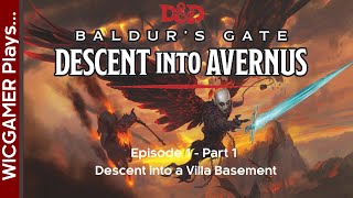 Episode 1 Part 1 - Descent into Avernus Actual Play - Descent into... a Villa Basement