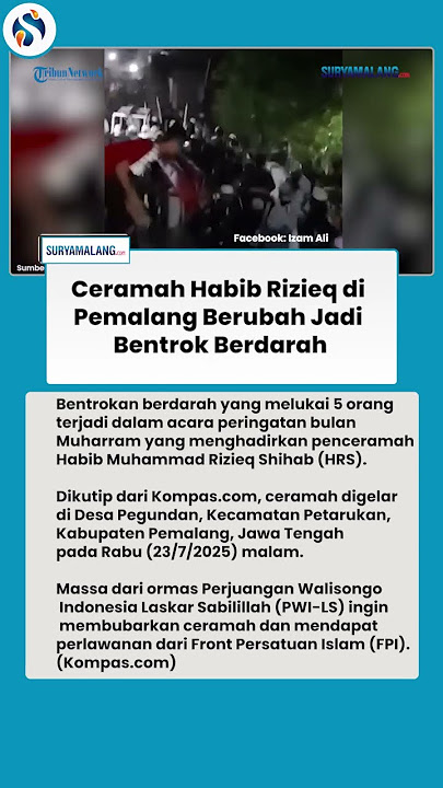 GEGER PEMALANG! Detik-detik Bentrok Berdarah Usai Ceramah Habib Rizieq, Massa Kejar-kejaran