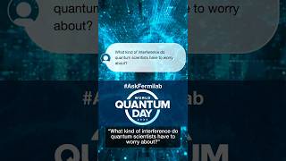 What kind of interference do quantum scientists have to worry about?