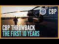 CBP&#39;s First Ten Years of Milestones (2013) - CBP Throwback | CBP