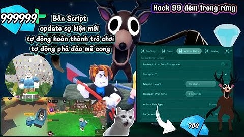 Hướng dẫn hack 99 đêm trong rừng Script phá đảo mê cung sự kiện mới (99 night in the forest)