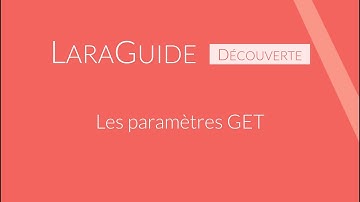 [LaraGuide 006] Les paramètres GET avec Laravel