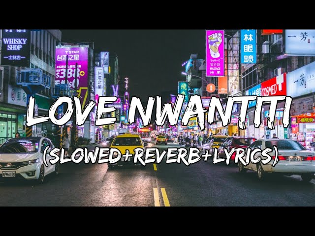 Love Nwantiti - Ckay Song love nwantiti ( Slowed (Reverb+Lyrics ) class=