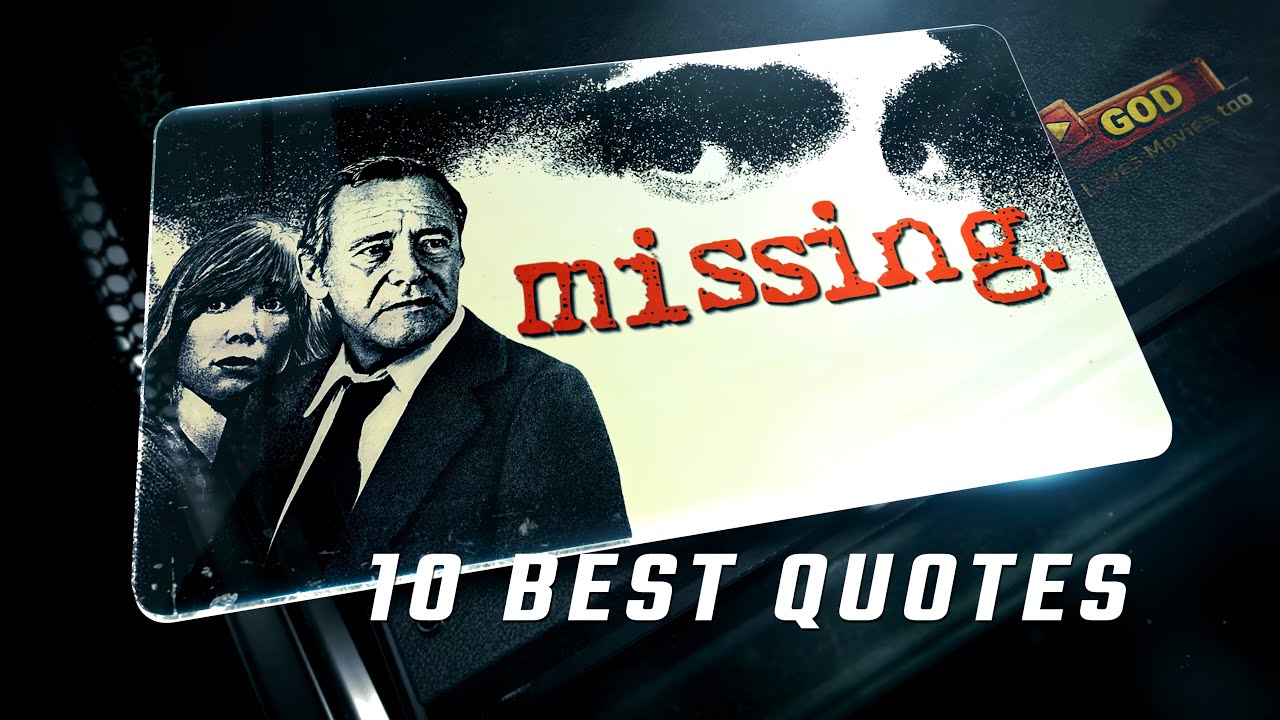 Missing 1982 | 10 Best Quotes