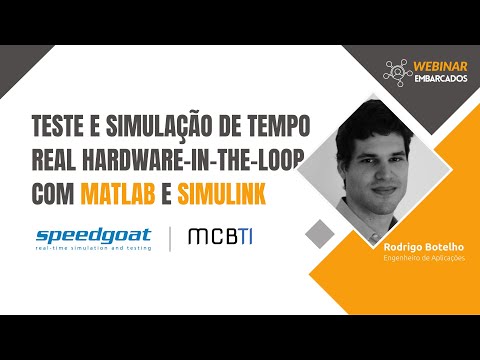 Webinar: Teste e Simulação de Tempo Real Hardware-in-the-Loop com MATLAB e Simulink