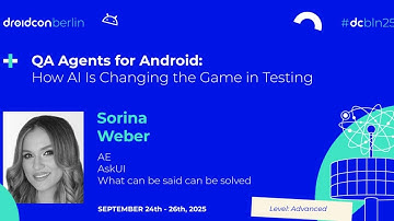 QA Agents for Android: How AI Is Changing the Game in Testing - Sorina & Ron | droidcon Berlin 2025