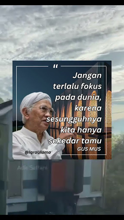 Quote Gusmus Tentang Dunia #gusdur #quotes #gusmus #quoteulama #mbahmaimun #gusbaha