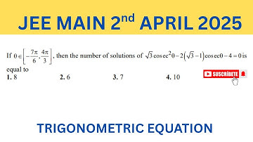 JEE MAIN 2 APRIL 2025 If 7 4,6 3       , then the number of solutions of  2 3 cosec 2 3 1