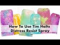 How to use Tim Holtz distress Resist Spray