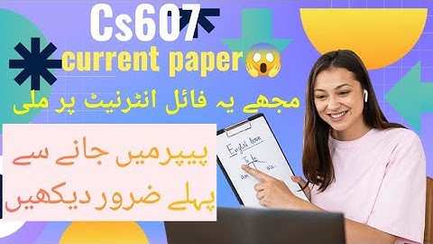 Cs607 final term current paper😱😱😱//must watch